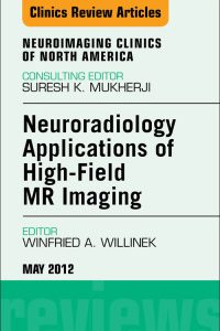 Neuroradiology Applications of High-Field MR Imaging, An Issue of Neuroimaging Clinics (Original PDF from Publisher)
