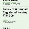 Future of Advanced Registered Nursing Practice, An Issue of Nursing Clinics (The Clinics: Nursing) (Original PDF from Publisher)
