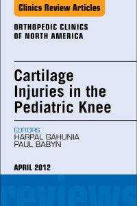Cartilage Injuries in the Pediatric Knee, An Issue of Orthopedic Clinics (Original PDF from Publisher)