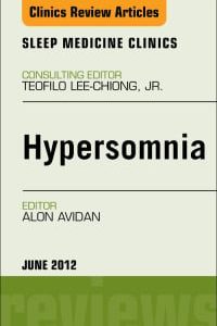 Hypersomnia, An Issue of Sleep Medicine Clinics (The Clinics: Internal Medicine) (Original PDF from Publisher)