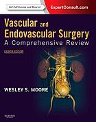 Vascular and Endovascular Surgery: A Comprehensive Review, 8th (Original PDF from Publisher)