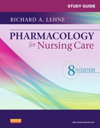 Study Guide for Pharmacology for Nursing Care 8th