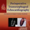 Perioperative Transesophageal Echocardiography: A Companion to Kaplan’s Cardiac Anesthesia (Original PDF from Publisher)