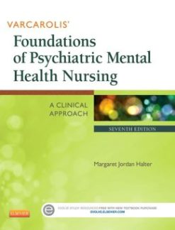 Varcarolis’ Foundations of Psychiatric Mental Health Nursing: A Clinical Approach, 7th Edition (Original PDF from Publisher)