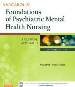 Varcarolis’ Foundations of Psychiatric Mental Health Nursing: A Clinical Approach, 7th Edition (Original PDF from Publisher)