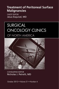 Treatment of Peritoneal Surface Malignancies, An Issue of Surgical Oncology Clinics, 1e (The Clinics: Surgery)