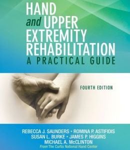 Hand and Upper Extremity Rehabilitation: A Practical Guide, 4th Edition (Original PDF from Publisher)