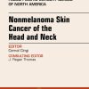 Nonmelanoma Skin Cancer of the Head and Neck, An Issue of Facial Plastic Surgery Clinics (The Clinics: Surgery) (Original PDF from Publisher)