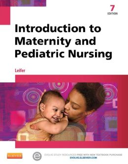 Introduction to Maternity and Pediatric Nursing, 7th Edition