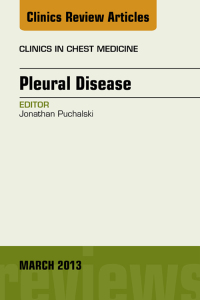 Pleural Disease, An Issue of Clinics in Chest Medicine, 1e (The Clinics: Internal Medicine)