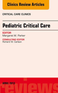 Pediatric Critical Care, An Issue of Critical Care Clinics (The Clinics: Internal Medicine) (Original PDF from Publisher)