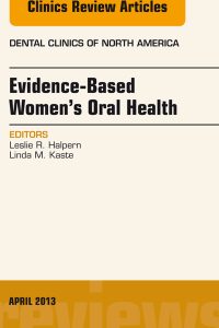 Evidence-Based Women’s Oral Health, An Issue of Dental Clinics (The Clinics: Dentistry) (Original PDF from Publisher)