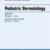 Pediatric Dermatology, An Issue of Dermatologic Clinics (The Clinics: Dermatology) (Original PDF from Publisher)