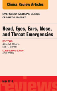 Head, Eyes, Ears, Nose, and Throat Emergencies, An Issue of Emergency Medicine Clinics (The Clinics: Internal Medicine) (Original PDF from Publisher)