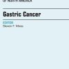 Gastric Cancer, An Issue of Gastroenterology Clinics, 1e (The Clinics: Internal Medicine)