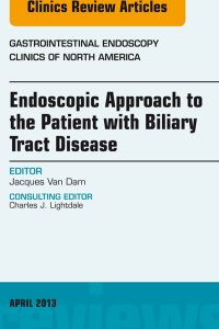 Endoscopic Approach to the Patient with Biliary Tract Disease, An Issue of Gastrointestinal Endoscopy Clinics, 1e (The Clinics: Internal Medicine)