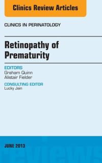 Retinopathy of Prematurity, An Issue of Clinics in Perinatology, 1e (The Clinics: Internal Medicine)
