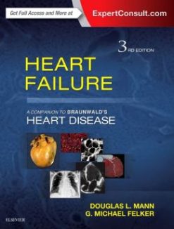 Heart Failure: A Companion to Braunwald’s Heart Disease, 3rd Edition (ORIGINAL PDF from Publisher)