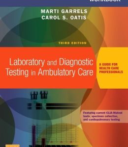 Workbook for Laboratory and Diagnostic Testing in Ambulatory Care: A Guide for Health Care Professionals, 3rd Edition