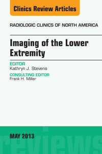 Imaging of the Lower Extremity, An Issue of Radiologic Clinics of North America (The Clinics: Radiology) (Original PDF from Publisher)