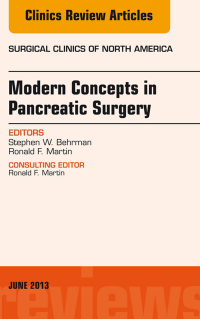 Modern Concepts in Pancreatic Surgery, An Issue of Surgical Clinics, 1e (The Clinics: Surgery)