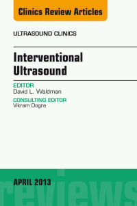 Interventional Ultrasound, An Issue of Ultrasound Clinics (The Clinics: Radiology) (Original PDF from Publisher)