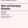 New and Emerging Diseases, An Issue of Veterinary Clinics: Exotic Animal Practice (The Clinics: Veterinary Medicine) (Original PDF from Publisher)
