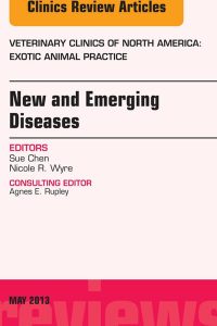 New and Emerging Diseases, An Issue of Veterinary Clinics: Exotic Animal Practice (The Clinics: Veterinary Medicine) (Original PDF from Publisher)