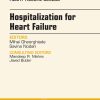 Hospitalization for Heart Failure, An Issue of Heart Failure Clinics, 1e (The Clinics: Internal Medicine)