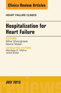Hospitalization for Heart Failure, An Issue of Heart Failure Clinics, 1e (The Clinics: Internal Medicine)