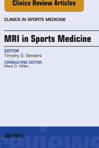 MRI in Sports Medicine, An Issue of Clinics in Sports Medicine (The Clinics: Orthopedics) (Original PDF from Publisher)