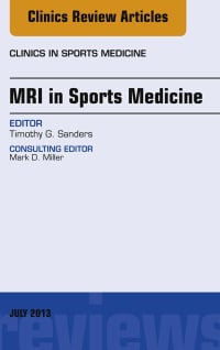 MRI in Sports Medicine, An Issue of Clinics in Sports Medicine (The Clinics: Orthopedics) (Original PDF from Publisher)