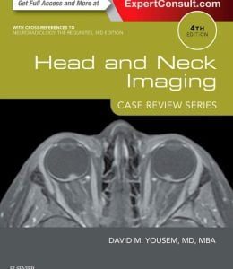 Head and Neck Imaging: Case Review Series, 4th Edition (ORIGINAL PDF from Publisher)