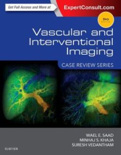 Vascular and Interventional Imaging: Case Review Series, 3rd Edition (ORIGINAL PDF from Publisher)
