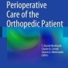 Perioperative Care of the Orthopedic Patient: The Hospital for Special Surgery Manual