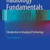 Radiology Fundamentals: Introduction to Imaging & Technology, 4th Edition (Original PDF from Publisher)