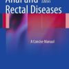 Anal and Rectal Diseases: A Concise Manual