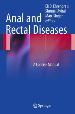 Anal and Rectal Diseases: A Concise Manual