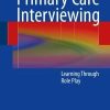 Primary Care Interviewing: Learning Through Role Play (Original PDF from Publisher)