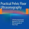 Practical Pelvic Floor Ultrasonography: A Multicompartmental Approach to 2D/3D/4D Ultrasonography of Pelvic Floor (EPUB)