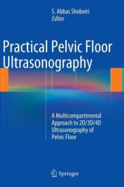 Practical Pelvic Floor Ultrasonography: A Multicompartmental Approach to 2D/3D/4D Ultrasonography of Pelvic Floor (EPUB)