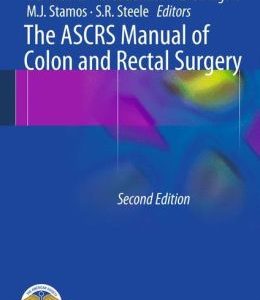 The ASCRS Manual of Colon and Rectal Surgery 2e