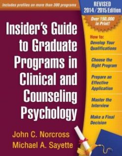 Insider’s Guide to Graduate Programs in Clinical and Counseling Psychology: Revised 2014/2015 Edition (Original PDF from Publisher)