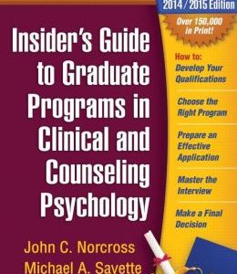 Insider’s Guide to Graduate Programs in Clinical and Counseling Psychology: Revised 2014/2015 Edition (Original PDF from Publisher)