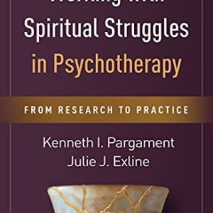 Working with Spiritual Struggles in Psychotherapy: From Research to Practice (Original PDF from Publisher)