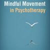 Mindful Movement in Psychotherapy (Original PDF from Publisher)