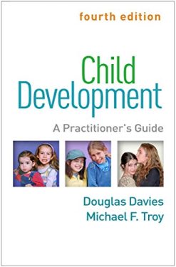 Child Development, Fourth Edition: A Practitioner’s Guide (Clinical Practice with Children, Adolescents, and Families) (Original PDF from Publisher)