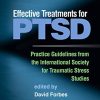 Effective Treatments for PTSD, Third Edition: Practice Guidelines from the International Society for Traumatic Stress Studies (Original PDF from Publisher)