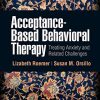Acceptance-Based Behavioral Therapy: Treating Anxiety and Related Challenges (Original PDF from Publisher)