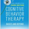 Cognitive Behavior Therapy, Third Edition: Basics and Beyond (Original PDF from Publisher)